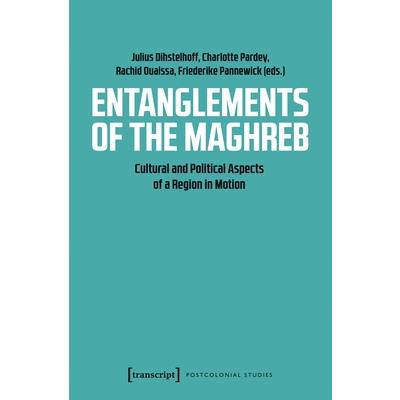 Entanglements of the Maghreb