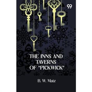 The Inns And Taverns Of "Pickwick"