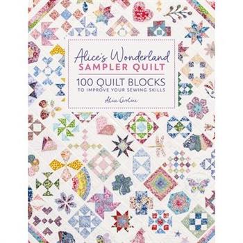 Alice’s Wonderland Sampler Quilt