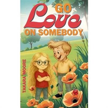 Go Love on Somebody