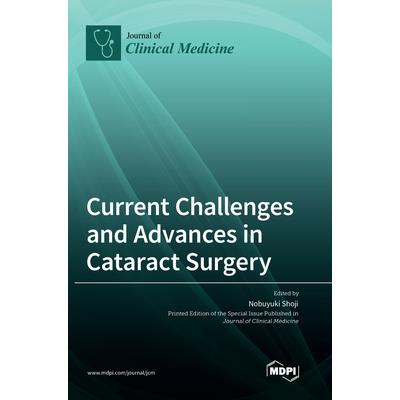 Current Challenges and Advances in Cataract Surgery