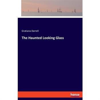 The Haunted Looking Glass
