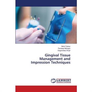 Gingival Tissue Management and Impression Techniques