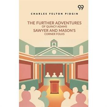 The Further Adventures Of Quincy Adams Sawyer And Mason's Corner Folks
