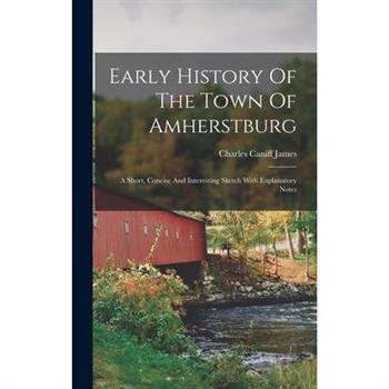 Early History Of The Town Of Amherstburg