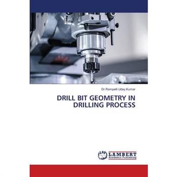 Drill Bit Geometry in Drilling Process