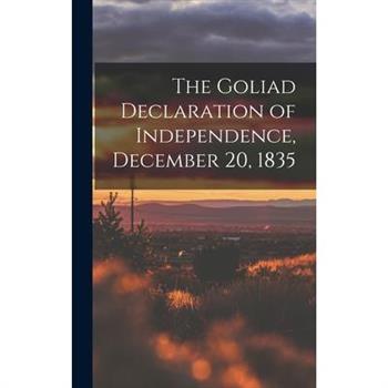 The Goliad Declaration of Independence, December 20, 1835