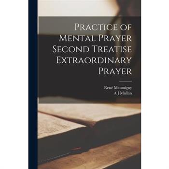 Practice of Mental Prayer Second Treatise Extraordinary Prayer