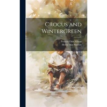 Crocus and Wintergreen