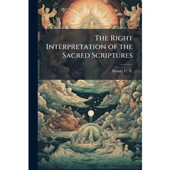 The Right Interpretation of the Sacred Scriptures