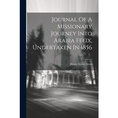 Journal Of A Missionary Journey Into Arabia Felix, Undertaken In 1856