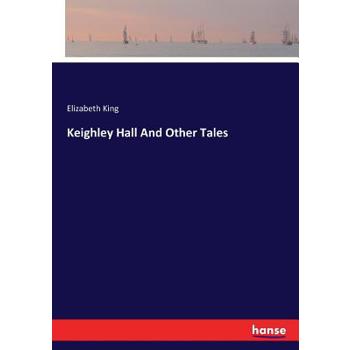 Keighley Hall And Other Tales
