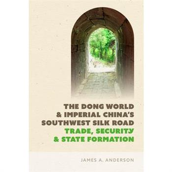 The Dong World and Imperial China's Southwest Silk Road