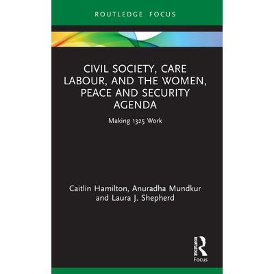 Civil Society, Care Labour, and the Women, Peace and Security Agenda