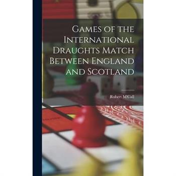 Games of the International Draughts Match Between England and Scotland