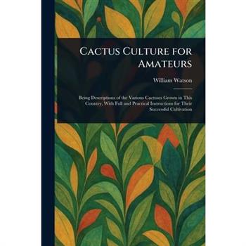 Cactus Culture for Amateurs