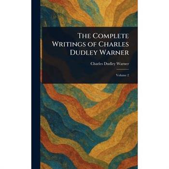 The Complete Writings of Charles Dudley Warner