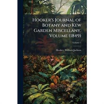 Hooker's Journal of Botany and Kew Garden Miscellany. Volume (1849)