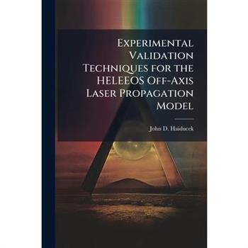Experimental Validation Techniques for the HELEEOS Off-Axis Laser Propagation Model