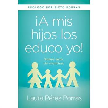 A mis hijos los educo yo / I Teach my Children
