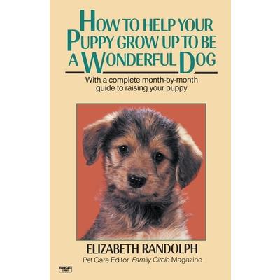 How to Help Your Puppy Grow Up to Be a Wonderful Dog