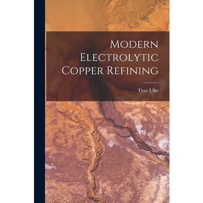 Modern Electrolytic Copper Refining