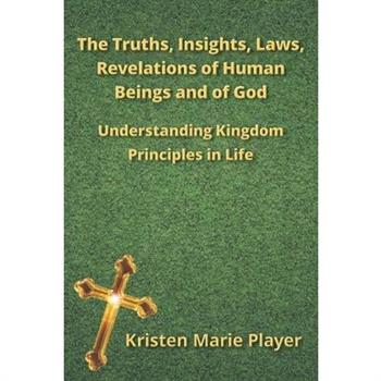 The Truths, Insights, Laws, Revelations of Human Beings and of God