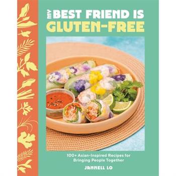 My Best Friend Is Gluten-Free My Best Friend Is Gluten-Free
