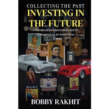 Collecting the Past Investing in the Future Collecting the Past Investing in the Future