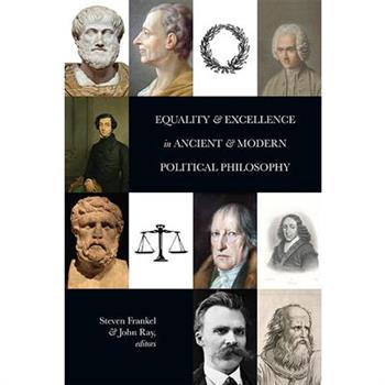 Equality and Excellence in Ancient and Modern Political Philosophy