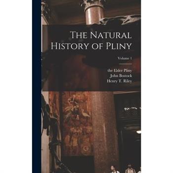 The Natural History of Pliny; Volume 1