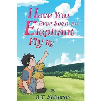 Have You Ever Seen an Elephant Fly By