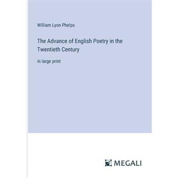 The Advance of English Poetry in the Twentieth Century
