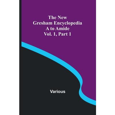 The New Gresham Encyclopedia. A to Amide; Vol. 1 Part 1