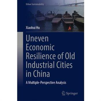 Uneven Economic Resilience of Old Industrial Cities in China