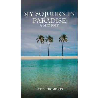 My Sojourn in Paradise