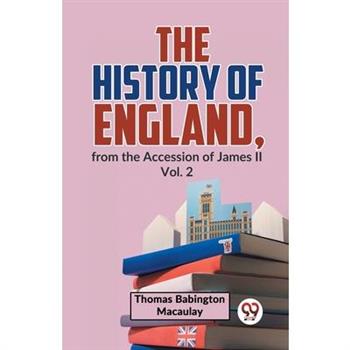 The History Of England, From The Accession Of James ll Vol. 2