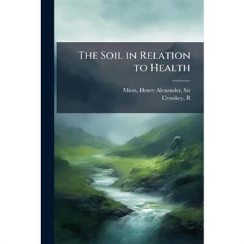 The Soil in Relation to Health