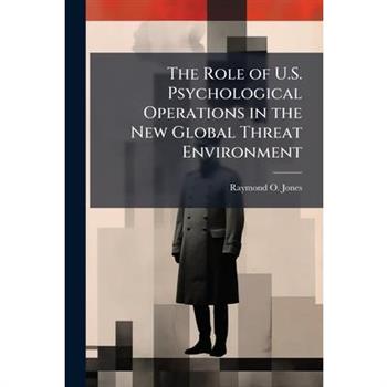 The Role of U.S. Psychological Operations in the New Global Threat Environment