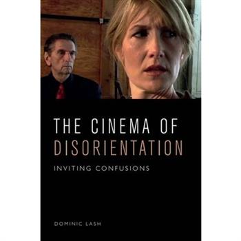 The Cinema of Disorientation