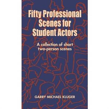 Fifty Professional Scenes for Student Actors