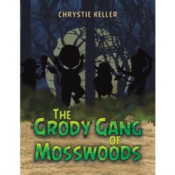 The Grody Gang of Mosswoods