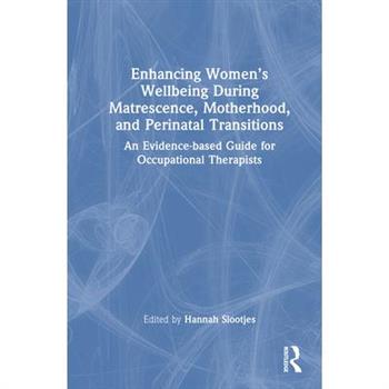 Enhancing Women's Wellbeing During Matrescence, Motherhood, and Perinatal Transitions