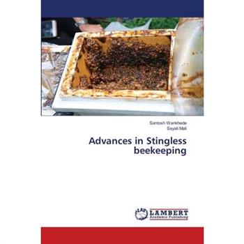 Advances in Stingless beekeeping