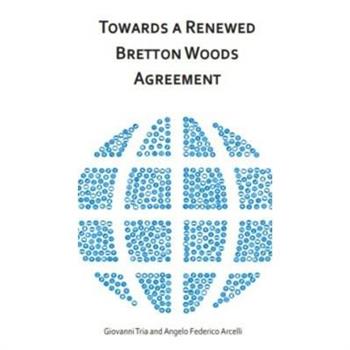 Towards a Renewed Bretton Woods Agreement