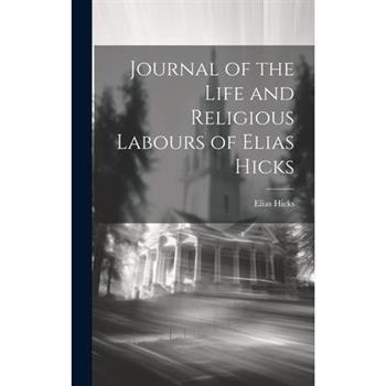 Journal of the Life and Religious Labours of Elias Hicks