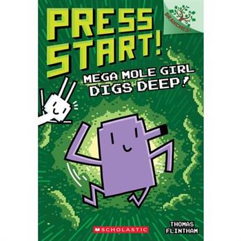Mega Mole Girl Digs Deep!: A Branches Book (Press Start! #15) Mega Mole Girl Digs Deep!: A Branches Book (Press Start! #15)