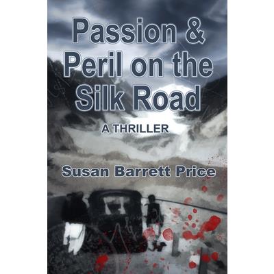 Passion And Peril On The Silk Road