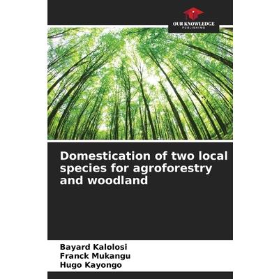 Domestication of two local species for agroforestry and woodland