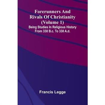 Forerunners and rivals of Christianity